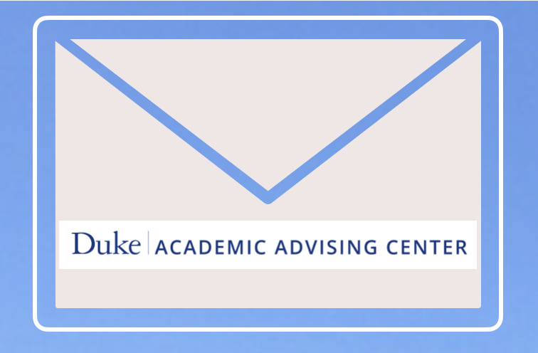 Graphic of envelop with Duke Academic Advising Center Logo on it